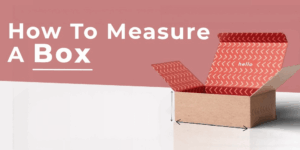 How to Measure a Box? Measure LxWxH for Accuracy